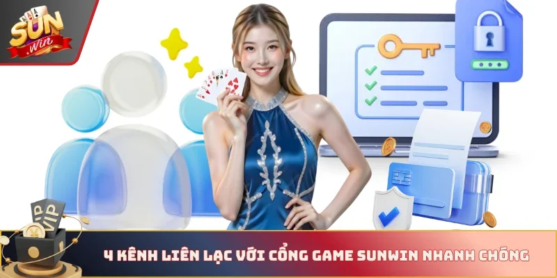 4 kênh liên lạc với cổng game Sunwin nhanh chóng