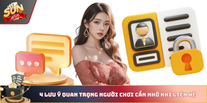 4 lưu ý quan trọng người chơi cần nhớ khi liên hệ
