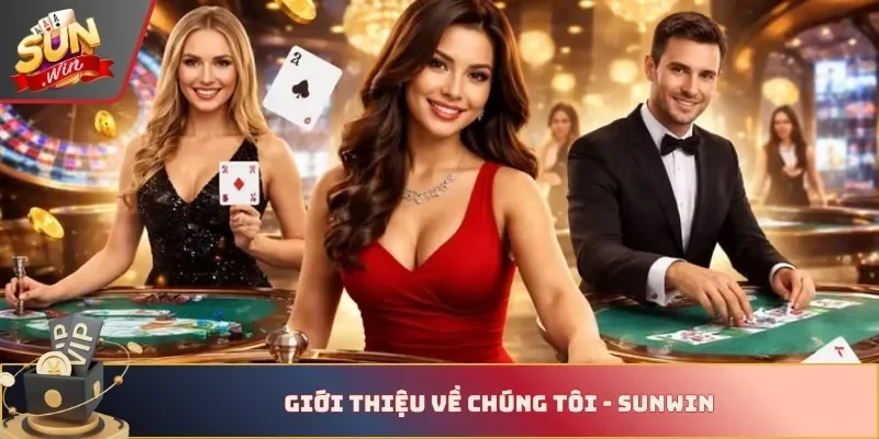 Giới thiệu về chúng tôi - Cổng game uy tín Sunwin