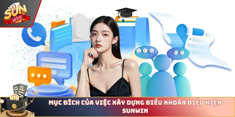 Mục đích của việc xây dựng điều khoản điều kiện Sunwin